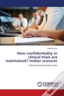 How Confidentiality In Clinical Trials Are Maintained?-Indian Scenario