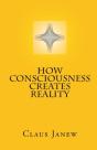 How Consciousness Creates Reality - Preview