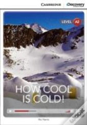 How Cool Is Cold! Low Intermediate Book With Online Access