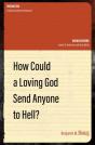 How Could A Loving God Send Anyone To Hell? - Preview