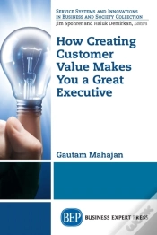 Capa do artigo How Creating Customer Value Makes You A Great Executive