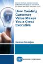 How Creating Customer Value  Makes You A Great Executive - Preview