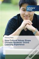 How Cultural Values Shape Chinese Students' Online Learning Experience