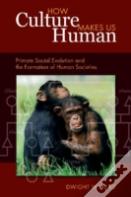 How Culture Makes Us Human