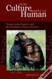 How Culture Makes Us Human