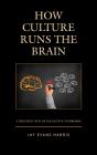 How Culture Runs The Brain - Preview