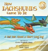 How Dachshunds Came To Be