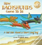 Capa do artigo How Dachshunds Came To Be