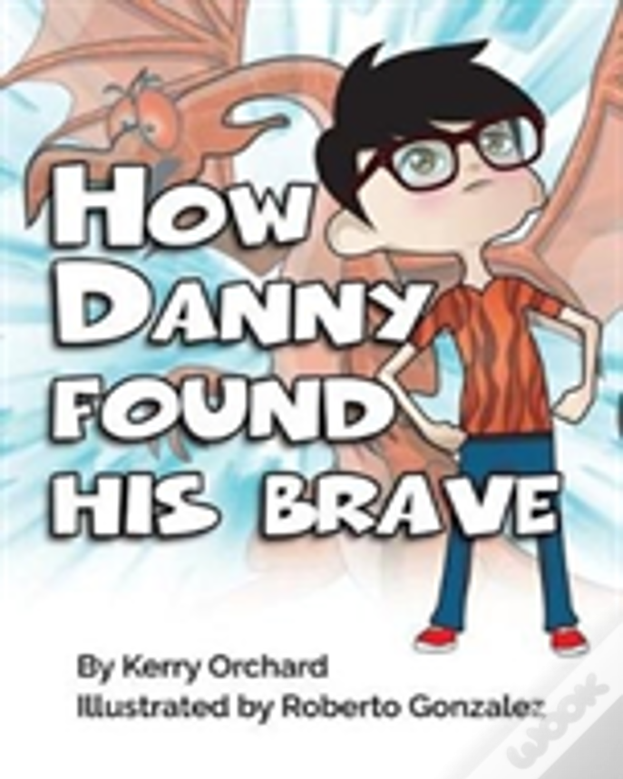 How Danny Found His Brave