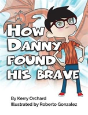 How Danny Found His Brave - Preview
