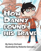 How Danny Found His Brave