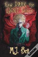 How Dark The Light Shines