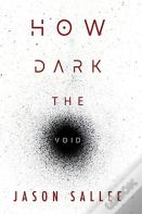 How Dark The Void