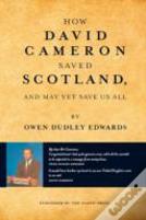 How David Cameron Saved Scotland