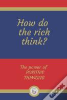 How De The Rich Think?