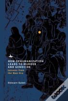 How Dehumanization Leads To Murder And Genocide