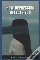 How Depression Affects You