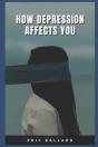 How Depression Affects You - Preview