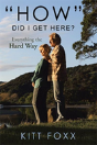 "How" Did I Get Here?: Everything The Hard Way - Preview