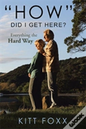 Capa do artigo "How" Did I Get Here?: Everything The Hard Way