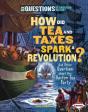 How Did Tea And Taxes Spark A Revolution? - Preview