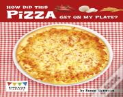 How Did This Pizza Get On My Plate?