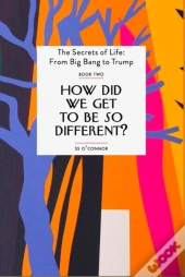 How Did We Get To Be So Different?