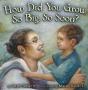 How Did You Grow So Big, So Soon? - Preview
