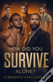 How Did You Survive Alone?