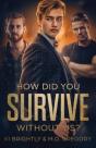How Did You Survive Without Us? - Preview