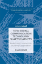 How Digital Communication Technology Shapes Markets - Preview