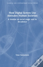 How Digital Screen Use Alienates Human Societies