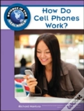How Do Cell Phones Work?