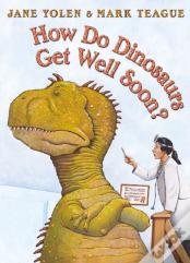How Do Dinosaurs Get Well Soon?