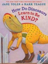 How Do Dinosaurs Learn To Be Kind?