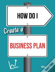 How Do I Create A Business Plan