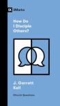 How Do I Disciple Others? - Preview