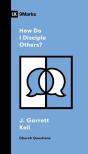 How Do I Disciple Others? - Preview