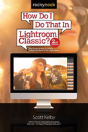 How Do I Do That In Lightroom Classic? - Preview