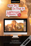 How Do I Do That In Lightroom Classic?