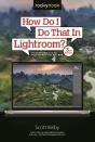 How Do I Do That In Lightroom? - Preview