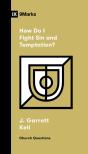 How Do I Fight Sin And Temptation? - Preview