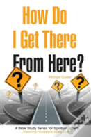 How Do I Get There From Here?