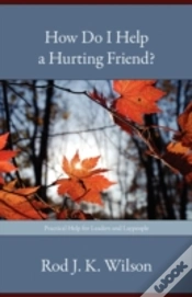 Capa do artigo How Do I Help A Hurting Friend?