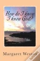 How Do I Know I Know God?