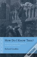 How Do I Know Thee?