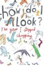 How Do I Look? - Preview
