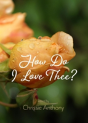 How Do I Love Thee? - Preview