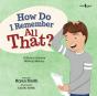 How Do I Remember All That? - Preview