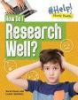 How Do I Research Well? - Preview